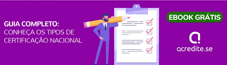 Guia completo: conheça os tipos de certificação nacional Elaboramos este conteúdo para que você conheça os principais tipos de certificação