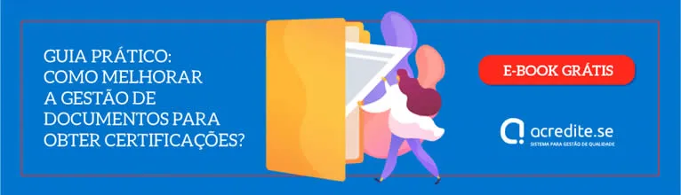 Guia prático como melhorar a gestão de documentos para obter certificações - Acredite.se