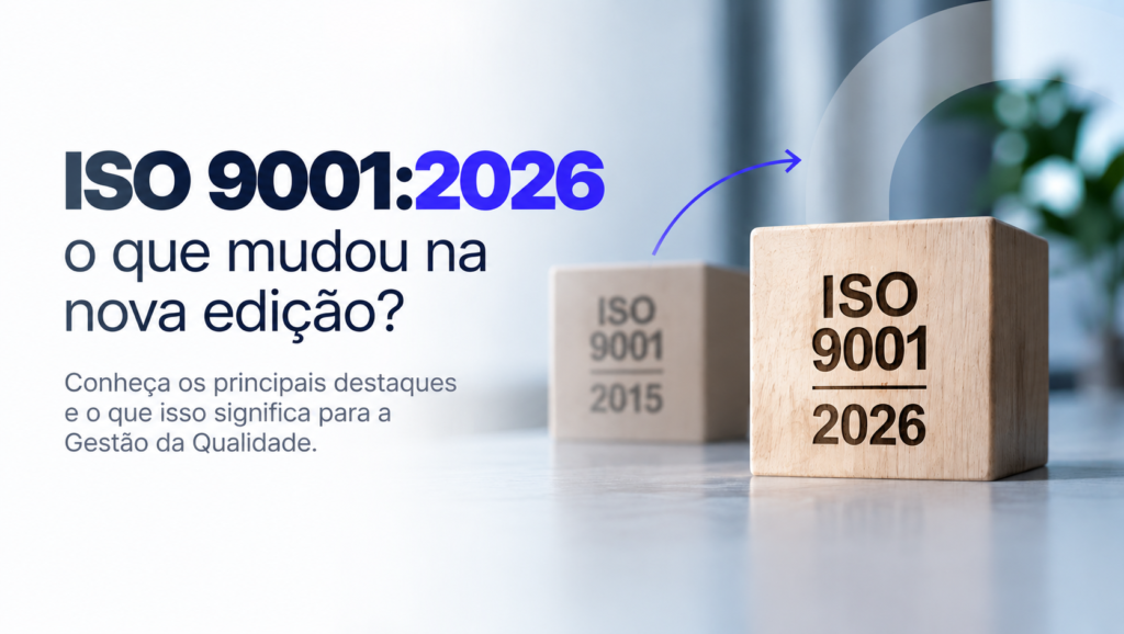 ISO 9001:2026: nova edição da norma de Gestão da Qualidade